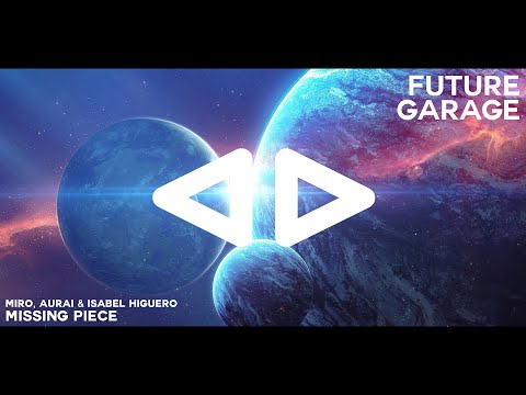 Miro, Aurai & Isabel Higuero - Missing Piece