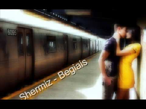 Shermiz - Begiais