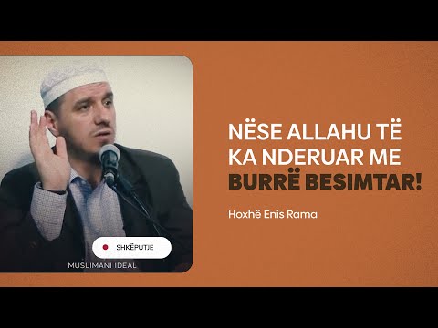 Nëse Allahu të ka nderuar me burrë besimtar - Hoxhë Enis Rama