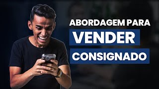 Abordagem Para Vender CRÉDITO CONSIGNADO - Aula #13 - Ensina Banco