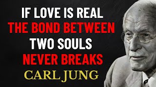 If Love Is Real, the Bond Between Two Souls Never Breaks | Carl Jung