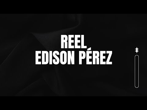Reel Audiovisual - Edison Pérez