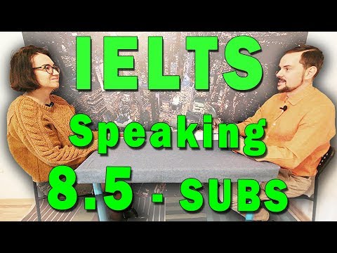 IELTS Speaking Band 8.5 Sample with Subtitles