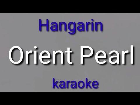 Hangarin (Orient Pearl) karaoke