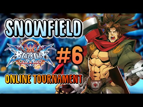SnowField Blazblue Centralfiction #6 - Online Tournament ft. KILLAKOB3S, Adroth, Kasha, and more!