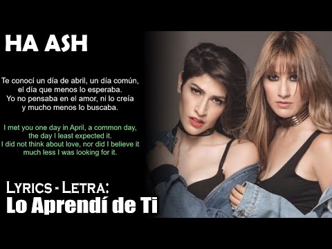 HA ASH - Lo Aprendí de Ti (Lyrics Spanish-English) (Español-Inglés)