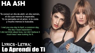 HA ASH - Lo Aprendí de Ti (Lyrics Spanish-English) (Español-Inglés)