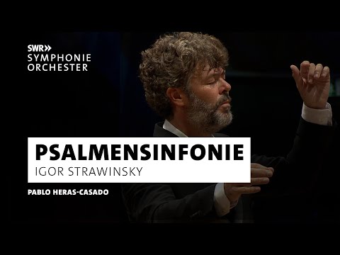 Strawinsky - Psalmensinfonie | Pablo Heras-Casado | SWR Symphonieorchester