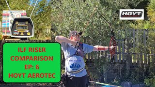 ILF Riser Comparison Hoyt Aerotec : Ultimate Precision & Performance for Archers