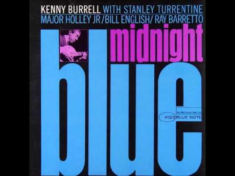 Kenny Burrell - Gee Baby Ain't I Good To You