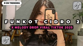 Download lagu DJ FUNKOT UWASIKK CIDRO 2, PANAS PANASE SRENGENGE KUI X DROP MELODY VIRAL TIKTOK mp3