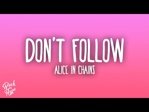 Alice In Chains - Don't Follow