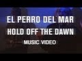 El Perro Del Mar - "Hold Off the Dawn" (Official Music Video)