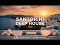 Santorini Deep House Mix 2026 🌅 Rooftop Sunset Lounge • Luxury Chill • No Vocals