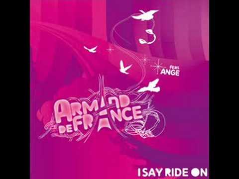 Armand de France - I Say Ride On ( OFFICIAL TUNE )
