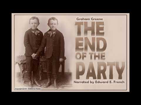 The End of the Party written by Graham Greene, Narrated by Edward E. French