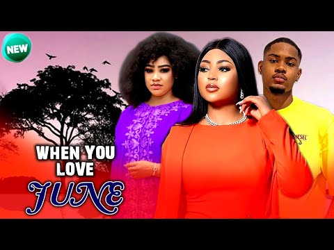 WHEN YOU LOVE JUNE (2)-WATCH REGINA DANIELS/CLINTON JOSHUA/OLA DANIELS ON THIS EXCLUSIVE MOVIE -2024