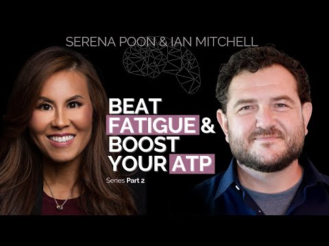 Beat Fatigue and Boost Your ATP | Serena Poon & Ian Mitchell Super Supplements | Part 2