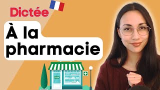 Dictée : À la pharmacie