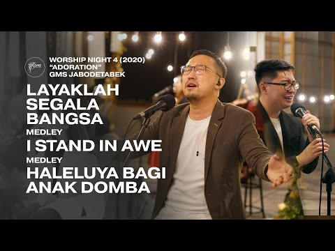 LAYAKLAH SEGALA BANGSA medley I STAND IN AWE medley HALELUYA BAGI ANAK DOMBA - WORSHIP NIGHT 4