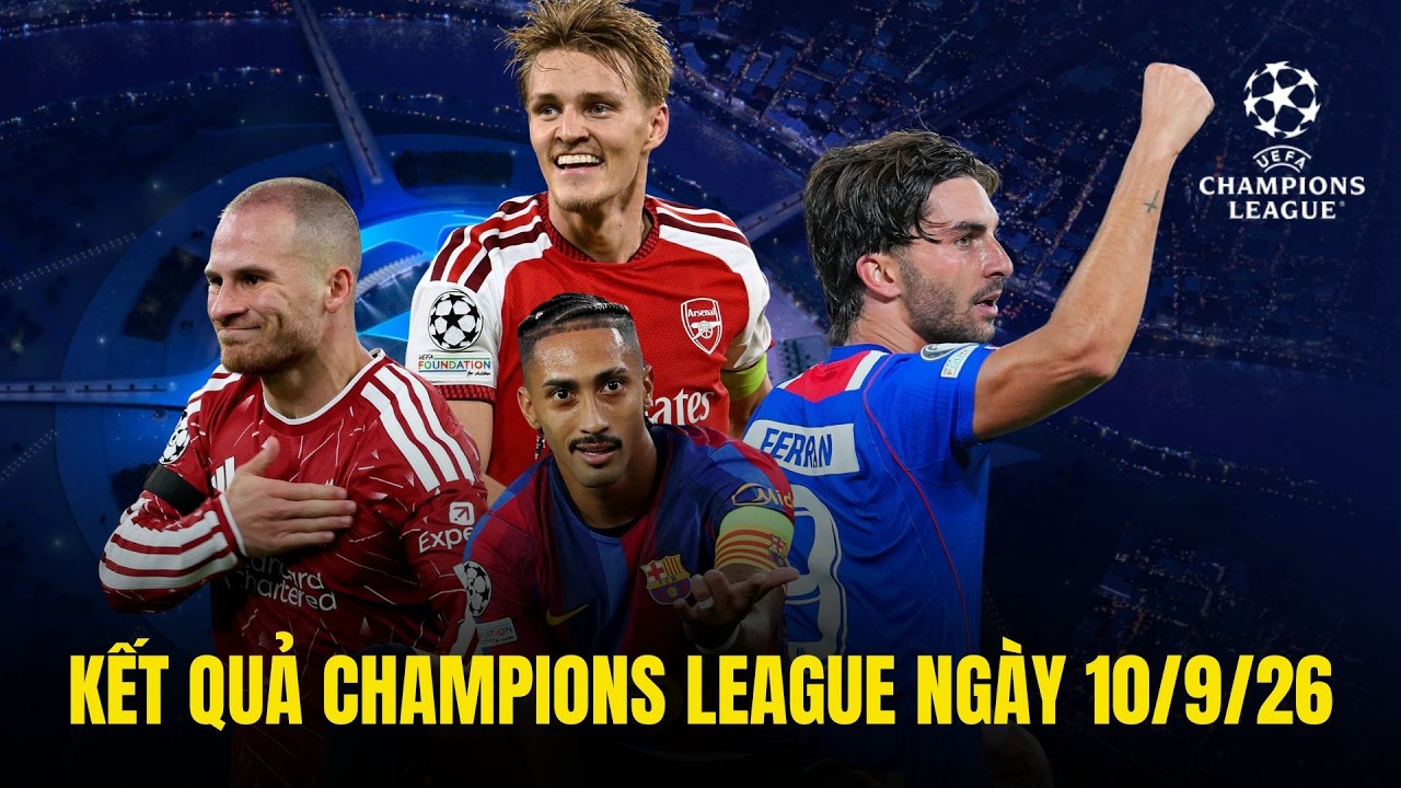 PSG, Arsenal, Liverpool và Barcelona cùng chiến thắng tại Champions League