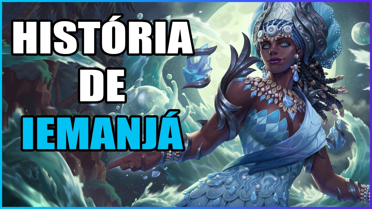HISTÓRIA DE IEMANJÁ, ORIXÁ DOS RIOS - MITOLOGIA AFRICANA/IORUBÁ