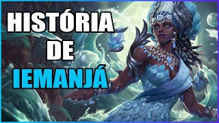 HISTÓRIA DE IEMANJÁ, ORIXÁ DOS RIOS - MITOLOGIA AFRICANA/IORUBÁ