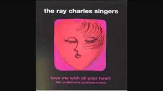 RAY CHARLES SINGERS - LOVE ME WITH ALL YOUR HEART 1964
