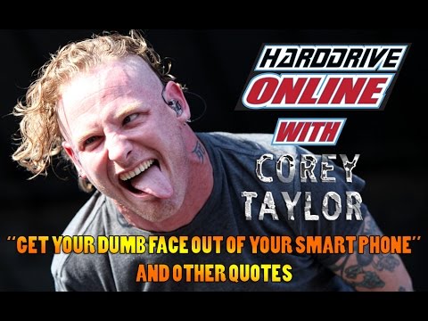 Corey Taylor Quotes from 