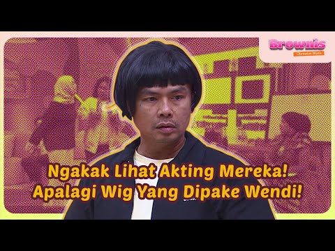 Ngakak Lihat Akting Mereka! Apalagi Wig Yang Dipake Wendi! - Brownis(1/8/25)