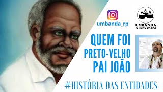 #HE 6- Quem foi o Preto Velho Pai João