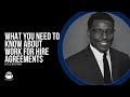 What You Need to Know About Work for Hire Agreements