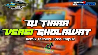 Download lagu Dj Tiara Versi Sholawat Viral Tiktok Slow Full Bass Terbaru mp3 Download lagu Dj Tiara Versi Sholawat Viral Tiktok Slow Full Bass Terbaru mp3
