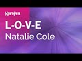 L-O-V-E - Natalie Cole | Karaoke Version | KaraFun