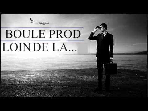 BOULE PROD [Beatmaker] - LOIN DE LA [Exclu 2014]