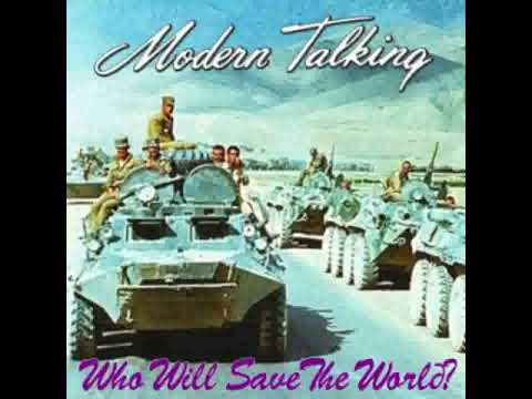 Modern Talking - Who Will Save The World? (Maxi-Version)