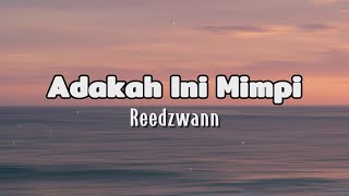 Download lagu Reedzwann - Adakah Ini Mimpi (Lirik Video) mp3