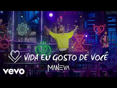 Vida, Eu Gosto De Você - Maneva