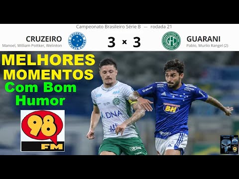 CRUZEIRO 3 x 3 GUARANI ⚽😂😂 & Bom Humor 98FM ⚽😂 Highlights of the 2020 Brasileirão, Round 21, Serie B