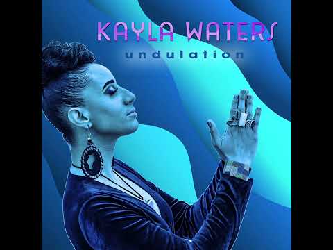 Kayla Waters - UNDULATION (Official Audio)