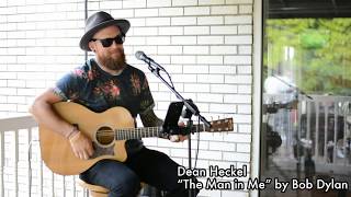 Dean Heckel covering &quot;The Man In Me&quot; by Bob Dylan