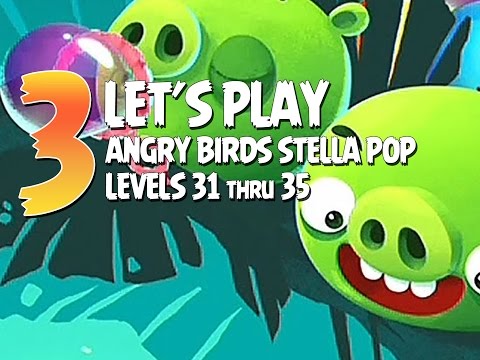 Let's Play Angry Birds Stella Pop - Part 3 - Levels 31 to 35 - Forest Haven