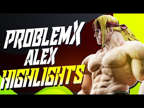 💥🔥Street Fighter V: Champion Edition - Problem X Alex Highlights | The Final Boss 💥🔥