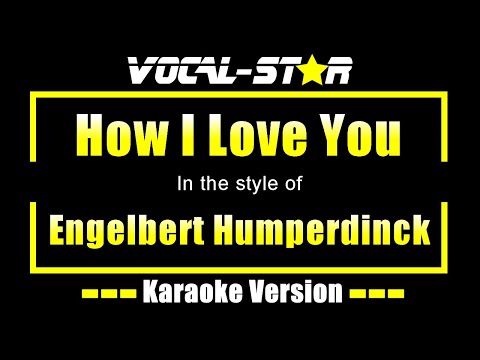 How I Love You Karaoke | Engelbert Humperdinck Karaoke Version