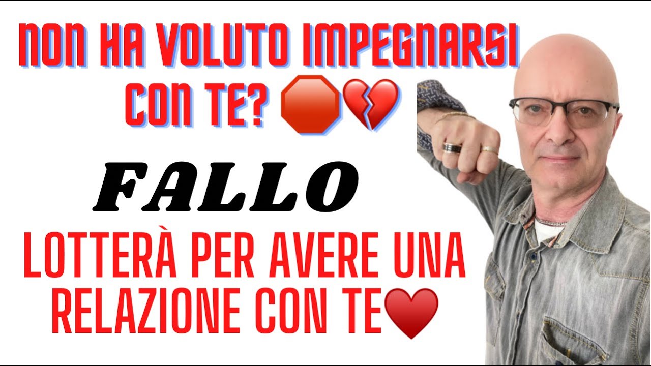 NON HA VOLUTO IMPEGNARSI CON TE 🛑💔FALLO E LOTTERÀ PER AVERE UNA RELAZIONE CON TE♥️