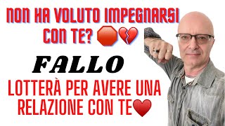 NON HA VOLUTO IMPEGNARSI CON TE 🛑💔FALLO E LOTTERÀ PER AVERE UNA RELAZIONE CON TE♥️