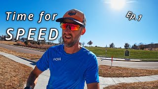 Time for speed!  Training Log / Ep.1