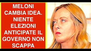 MELONI CAMBIA IDEA. NIENTE ELEZIONI ANTICIPATE IL GOVERNO NON SCAPPA