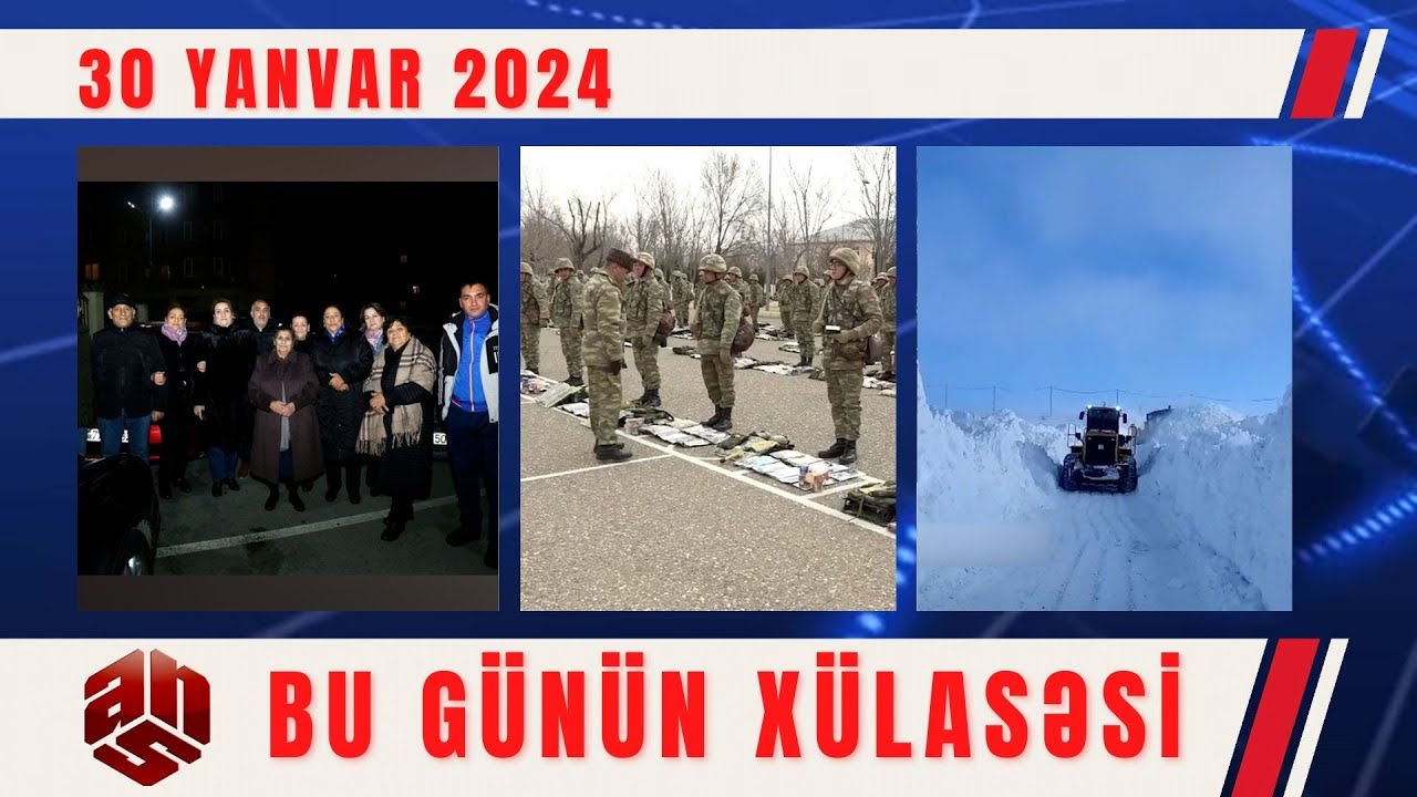 30.01.2024 ANS TV-nin videoxülasəsi I