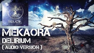 MEKAORA - Delirium [Audio]
